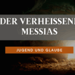 18. Der Verheißene Messias