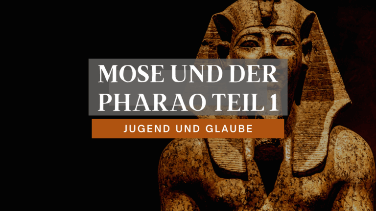 Mose und der Pharao – Teil 1