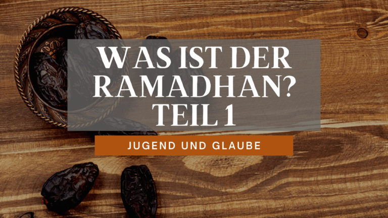 Was ist der Ramadhan – Teil 1