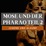 21. Mose und der Pharao – Teil 2