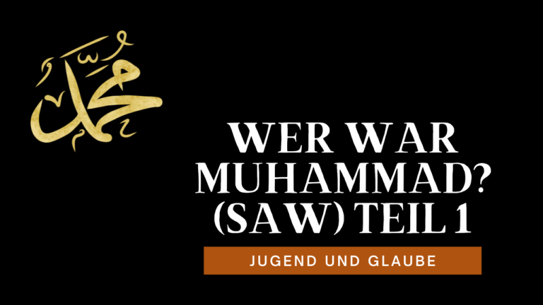 Wer war Muhammad SAW – Teil 1